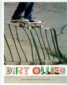 Dirt Ollies: A Skate Board Trip to Mongolia/Henrik Edelbo