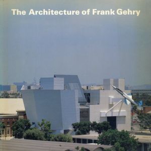 フランク・ゲーリーの建築 The Architecture of Frank Gehry/