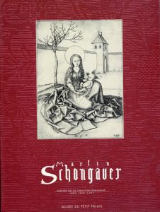 マルティン・ショーンガウアー　Martin Schongauer: Maitre De La Gravure Rhenane Vers 1450-1491/Maitre De La Gravure Rhenane