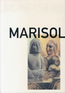 マリソール　Marisol:Recent Sculpture/マリソール