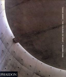 安藤忠雄　The Colours of Light: Tadao Ando Architecture /安藤忠雄