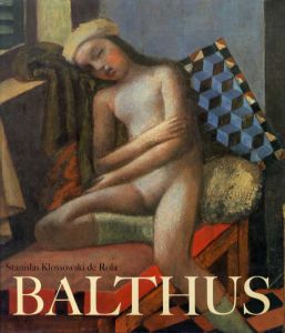 バルテュス　Balthus/Stanislas Klossowski De Rola