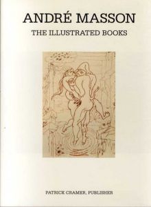 アンドレ・マッソン　カタログレゾネ　Andre Masson： The Illustrated Books Catalogue Raisonne/