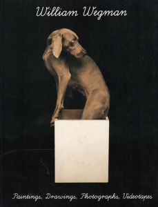 ウィリアム・ウェグマン　William Wegman: Paintings,Drawings,Photographs,Videotapes/のサムネール