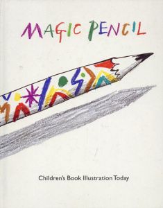 Magic Pencil: Children's Book Illustration Today /