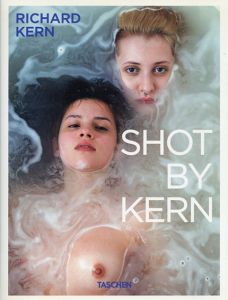 リチャード・カーン写真集　Richard Kern: Shot By Kern/