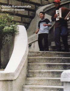 ギュルスン・カラムスタファ　Gulsun Karamustafa: Memory of a Square: Video Works 2000-2005/Rene Block