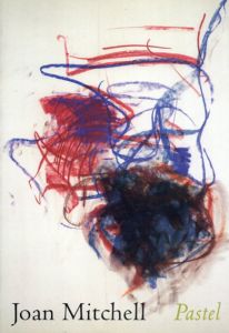 ジョアン・ミッチェル　Joan Mitchell: Pastels/Klaus Kertessのサムネール