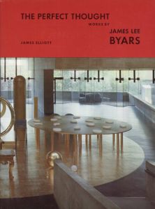 ジェームズ・リー・バイヤース　The Perfect Thought: Works by James Lee Byars/James Lee Byars/James Elliott