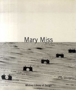 メアリー・ミス　Mary Miss: Making Place/