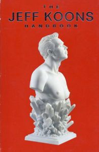 ジェフ・クーンズ　Jeff Koons: Handbook/