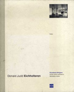 ドナルド・ジャッド　Donald Judd: Eichholteren/Donald Judd/Adrian Jolles/Adrian Meyer　Franziska Bodmer Mancia/Bruno Mancia写真のサムネール