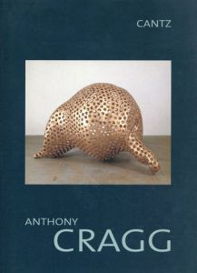 トニー・クラッグ　Tony Cragg/Susanne Gaensheimer