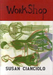 スーザン・チャンチオロ　Susan Cianciolo: Workshop/スーザン・チャンチオロ
