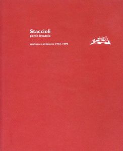 マウロ・スタッチオリ　Mauro Staccioli: Ponte Levatoio Scultura e Ambiente 1972-1999, /
