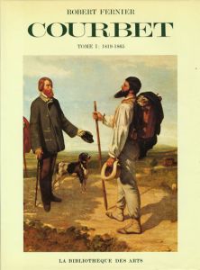 ギュスターヴ・クールベ　カタログ・レゾネ　La vie et l'oeuvre de Gustave Courbet catalogue raisonne　全2冊揃/Robert Fernier