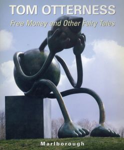 トム・オッターネス　Tom Otterness Free Money anod Other Fairy Tales/Tom Otterness