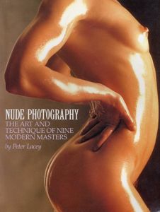 Nude Photography: The Art and Techniques of Nine Modern Masters/Peter Lacey