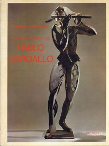 パブロ・ガルガーリョ　Pablo Gargallo: L'Oeuvre complet de Pablo Gargallo/
