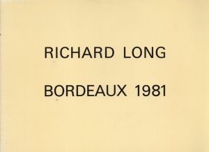 リチャード・ロング　Richard Long: Bordeaux 1981/Long Richard