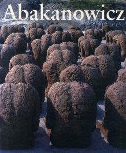 マグダレーナ・アバカノヴィッチ　Magdalena Abakanowicz: Museum of Contemporary Art,Chicago/マグダレーナ・アバカノヴィッチ