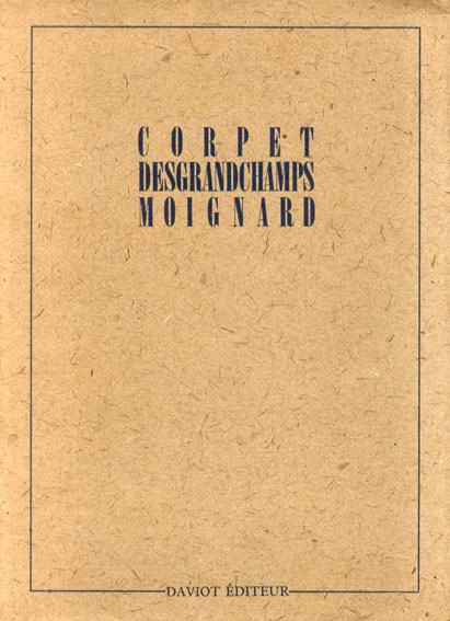 Corpet Desgrandchamps Moignard（限定版） / ヴィンセント・コルペ/マルク・デグランシャン/ピエール・モアニャール