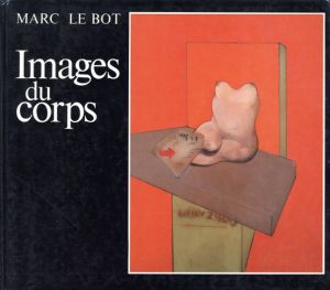Le Bot Marc: Images Du Corps/Le Bot Marc