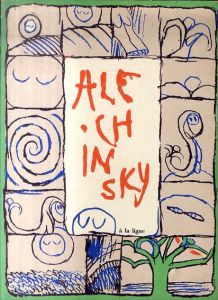 ピエール・アレシンスキー　Pierre Alechinsky: Alechinsky a la Ligne: Signed/のサムネール