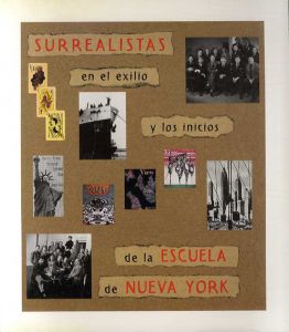 Les Surrealistes En Exile　Et Les Debuts De L'Ecole De New York/Miquel Mart