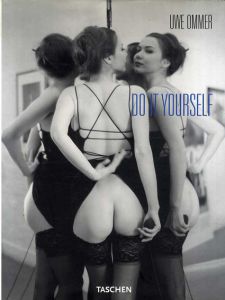 ウーヴェ・オンマー写真集　Uwe Ommer: Do It Yourself/Renaud Marchand