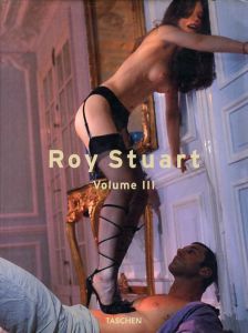 ロイ・スチュアート写真集　Roy Stuart: Volume3/Roy Stuart