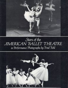 アメリカン・バレエ・シアター　Stars of the American Ballet Theatre in Performance Photographs/Fred Fehl