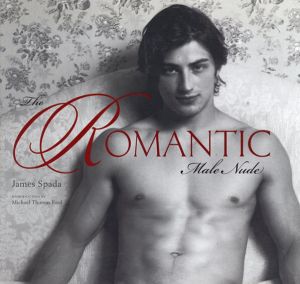 The Romantic Male Nude/James Spada