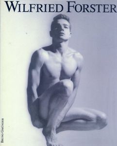 ウィルフリード・フォースター写真集　:　Wilfried Forster/