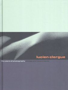 ルシアン・クレルグ写真集　Lucien Clergue: Fifty Years of Photography/Lucien Clergue/ Karen Sinsheimer