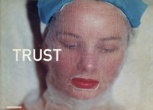 アダム・ブルームバーグ＆オリバー・チャナリン　Adam Broomberg & Oliver Chanarin : Trust/