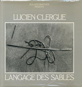 ルシアン・クレルグ　Lucien Clergue: Langage Des Sables./ロラン・バルト序文