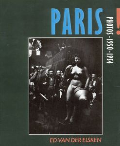 エルスケン写真集　Ed Van Der Elsken: Paris! Photos 1950-1954/Ed Van Der Elsken