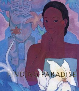 Finding Paradise: Island Art in Private Collections, Honolulu Academy of Arts/Don R. Severson/Michael D. Horikawa他