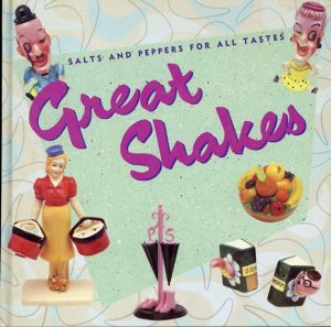 Great Shakes: Salt and Pepper for All Tastes/Gideon Bosker
