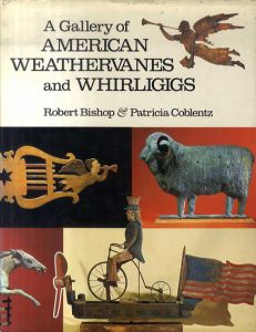 アメリカの風見鶏と風車　Gallery Of American Weathervanes and Whirligigs/Rh Value Publishing