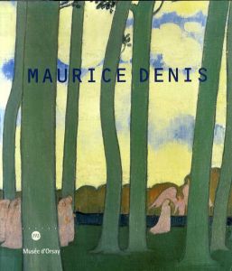 モーリス・ドニ　Maurice Denis　1870-1943/モーリス・ドニ　