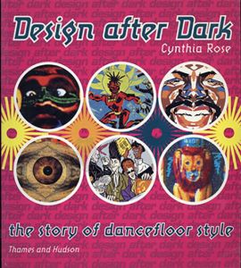 Design After Dark: The Story of Dancefloor Style/Cynthia Rose