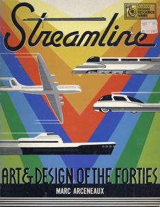 ストリームライン Streamline: Art and Design of the Forties (Design Resource Series)/Marc Arceneaux
