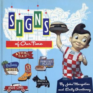 Signs of Our Times/John Margolies/Emily Margolin Gwathmey