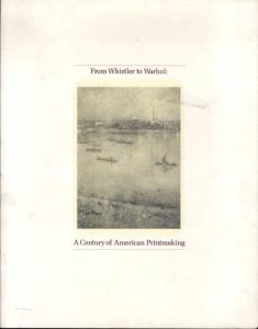 ホイッスラーからウォーホールまで　版画に見るアメリカ美術の100年/
