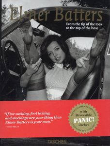 エルマー・バターズ写真集　Elmer Batters: From the Tip of the Toes to the Top of the Hose(Taschen 25th)/Elmer Batters