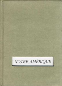 Notre Amerique: Alain Desvergnes, Gilles Mora, Alain Dister /