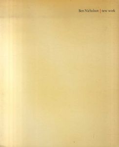 ベン・ニコルソン　Ben Nicholson: New Work/ベン・ニコルソン