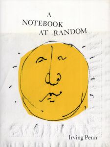 アーヴィング・ペン写真集　Irving Penn: A Notebook at Random/Irving Penn